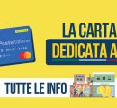Torna la carta ‘Dedicata a te’: 500 euro per le famiglie in difficoltà