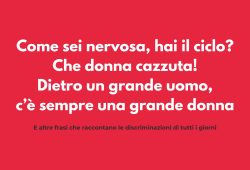 8 marzo, “Sei una donna cazzuta”, “Hai il ciclo?” e le altre frasi discriminatorie usate tutti i giorni